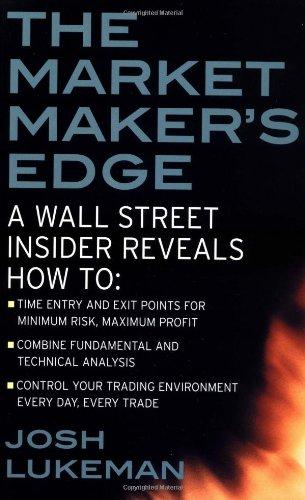 Market Maker's Edge: A Wall Street Insider Reveals How to: Day Trading Tactics from a Wall Street Insider