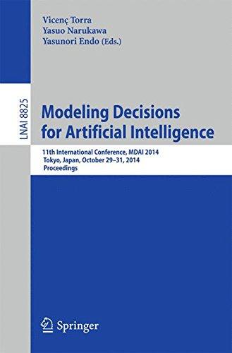 Modeling Decisions for Artificial Intelligence: 11th International Conference, MDAI 2014, Tokyo, Japan, October 29-31, 2014, Proceedings (Lecture . . ... (Lecture Notes in Computer Science)