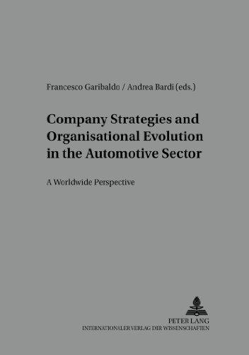 Company Strategies and Organisational Evolution in the Automotive Sector: A Worldwide Perspective (Arbeit - Technik - Organisation - Soziales / Work - Technology - Organization - Society)