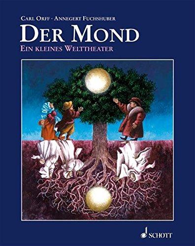 Der Mond: Ein kleines Welttheater nach einem Märchen der Brüder Grimm