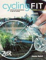 Cycling Fit: Advice and Programmes to Get Fit Cycling (Zest)