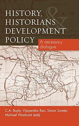 History, Historians and Development Policy: A necessary dialogue