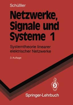 Netzwerke, Signale und Systeme: Systemtheorie linearer elektrischer Netzwerke (Springer-Lehrbuch)