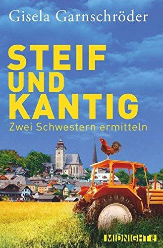 Steif und Kantig: Zwei Schwestern ermitteln (Ein-Steif-und-Kantig-Krimi, Band 1)