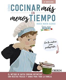 Cómo cocinar más en menos tiempo: El método de batch cooking definitivo con recetas fáciles y sanas para toda la familia (Libros singulares)