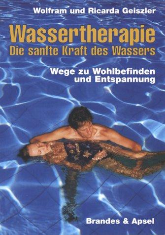 Wassertherapie - Die sanfte Kraft des Wassers: Wege zu Wohlbefinden und Entspannung