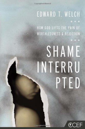 Shame Interrupted: How God Lifts the Pain of Worthlessness and Rejection