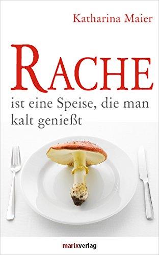 Rache ist eine Speise, die man kalt genießt