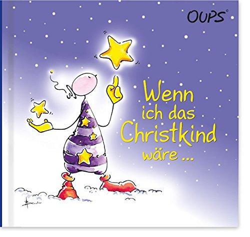 Wenn ich das Christkind wäre ...: Oups Buch