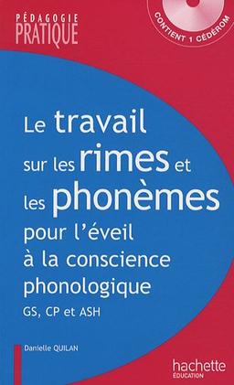 Le travail sur les rimes et les phonèmes pour l'éveil à la conscience phonologique : des activités et des jeux pour manipuler les rimes et les phonèmes dès la MS et en ASH : GS, CP et ASH