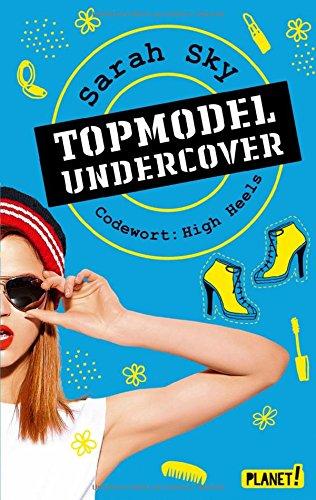 Topmodel undercover, Band 3: Codewort: High Heels