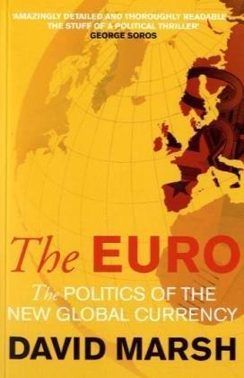 The Euro: The Politics of the New Global Currency