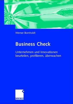 Business Check: Unternehmen und Innovationen beurteilen, profilieren, überwachen