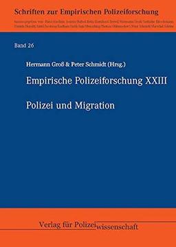 Polizei und Migration: Empirische Polizeiforschung XXIII