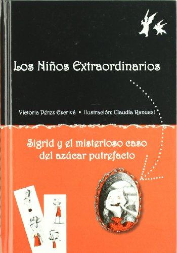 Los niños extraordinarios. Sigrid y el misterioso caso del azúcar putrefacto (Los niÐos extraordinarios, Band 1)