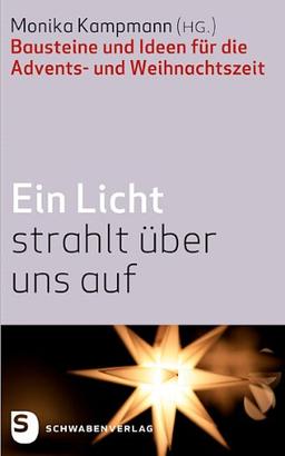 Ein Licht strahlt über uns auf - Bausteine und Ideen für die Advents- und Weihnachtszeit