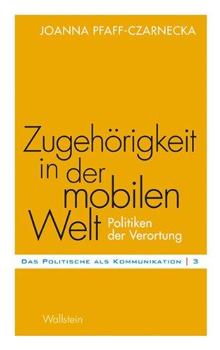 Zugehörigkeit in der mobilen Welt: Politiken der Verortung