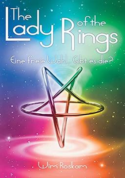 The Lady of the Rings: Eine freie Wahl... Gibt es die?