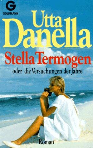 Stella Termogen oder Die Versuchungen der Jahre. Roman.