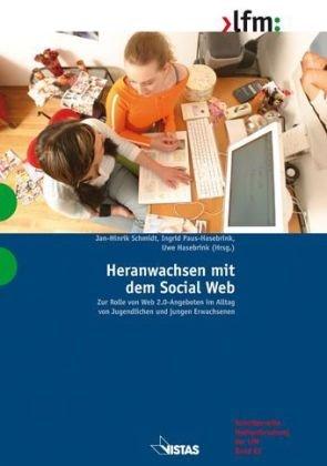 Heranwachsen mit dem Social Web: Zur Rolle von Web 2.0-Angeboten im Alltag von Jugendlichen und jungen Erwachsenen