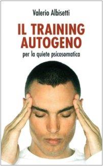 Training autogeno. Per la quiete psicosomatica. Con CD Audio (I prismi)