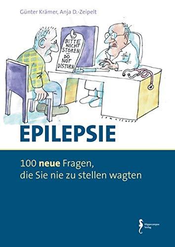 Epilepsie - 100 neue Fragen, die Sie nie zu stellen wagten