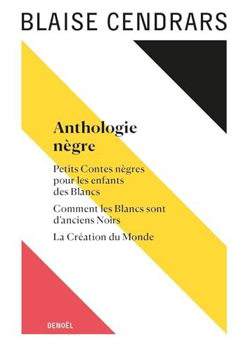 Œuvres complètes: Anthologie nègre - Petits Contes nègres pour les enfants des Blancs - Comment les Blancs sont d'anciens Noirs - La Création du Monde (10)