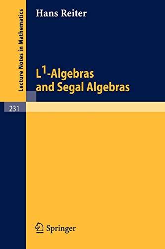 L1-Algebras and Segal Algebras (Lecture Notes in Mathematics, 231, Band 231)