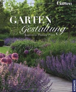 Gartengestaltung: Inspiration - Planung - Praxis