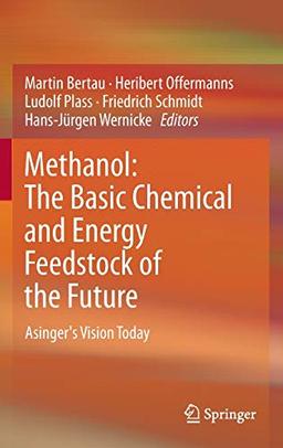 Methanol: The Basic Chemical and Energy Feedstock of the Future: Asinger's Vision Today