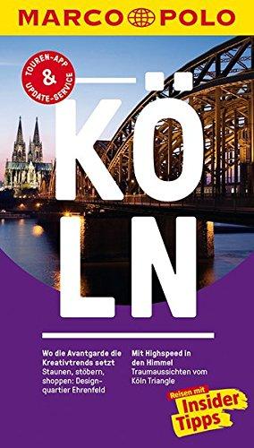 MARCO POLO Reiseführer Köln: Reisen mit Insider-Tipps. Inklusive kostenloser Touren-App & Update-Service