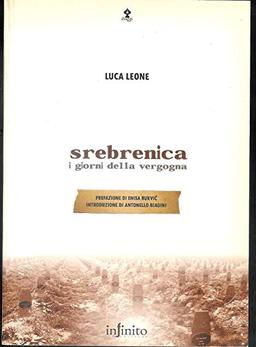 Srebrenica. I giorni della vergogna (I saggi)