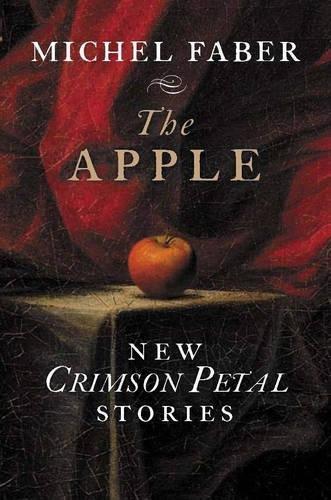 The Apple: Crimson Petal Stories: New Crimson Petal Stories