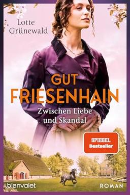 Gut Friesenhain - Zwischen Liebe und Skandal: Roman (Münsterland-Saga, Band 3)