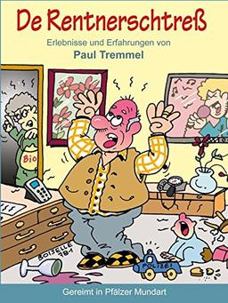 De Rentnerschtreß: Erlebnisse und Erfahrungen von Paul Tremmel