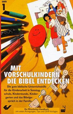 Mit Vorschulkindern die Bibel entdecken. Die gute biblische Unterrichtshilfe: Mit Vorschulkindern die Bibel entdecken 1: BD 1