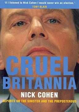 Cruel Britannia: Reports on the Sinister and the Preposterous