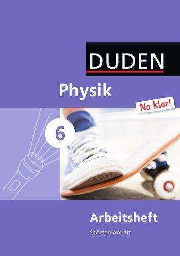 Physik Na klar! - Sekundarschule Sachsen-Anhalt: 6. Schuljahr - Arbeitsheft