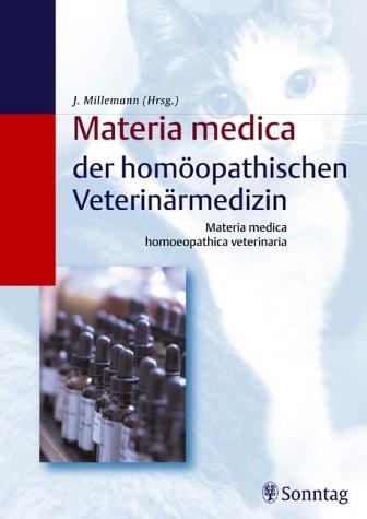 Materia medica der homöopathischen Veterinärmedizin /Materia medica homoeopathica veterinaria