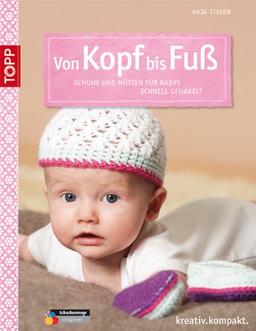 Von Kopf bis Fuß: Schuhe und Mützen für Babys häkeln