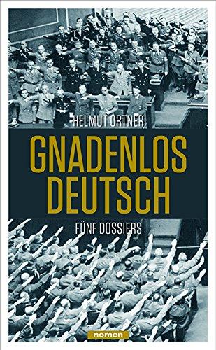 Gnadenlos Deutsch: Fünf Dossiers