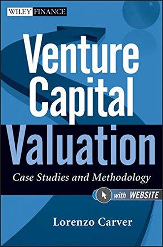 Venture Capital Valuation: Case Studies and Methodology. + Website (Wiley Finance Editions)