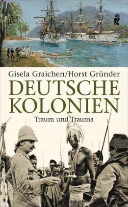 Deutsche Kolonien: Traum und Trauma