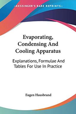 Evaporating, Condensing And Cooling Apparatus: Explanations, Formulae And Tables For Use In Practice