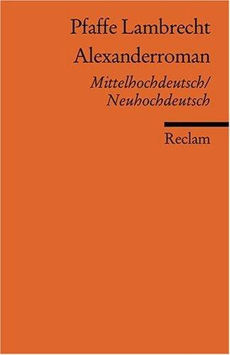 Alexanderroman: Mittelhochdt. /Neuhochdt.: Mittelhochdeutsch / Neuhochdeutsch