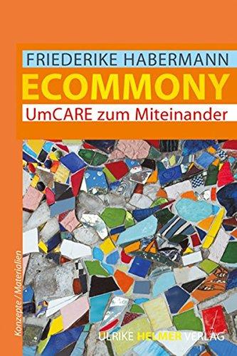 Ecommony: UmCARE zum Miteinander (Konzepte /Materialien)