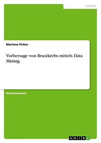 Vorhersage von Brustkrebs mittels Data Mining