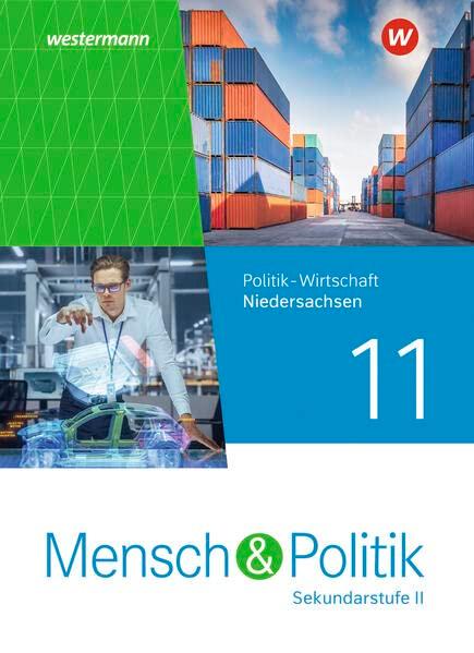 Mensch und Politik SII - Ausgabe 2023 für Niedersachsen: Schülerband 11: Sekundarstufe 2 - Ausgabe 2023