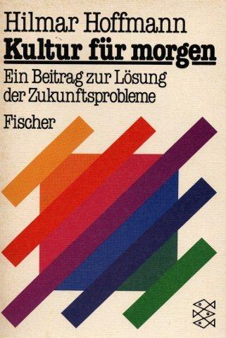 Kultur für morgen: Ein Beitrag zu Lösung der Zukunftsprobleme