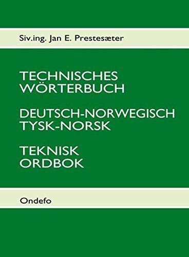 Technisches Wörterbuch Deutsch-Norwegisch: Teknisk Ordbok Tysk-Norsk. 85000 Stichwörter